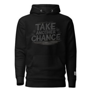 Take Another Chance Hoodie