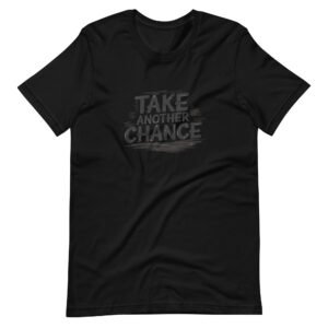 Take Another Chance t-shirt